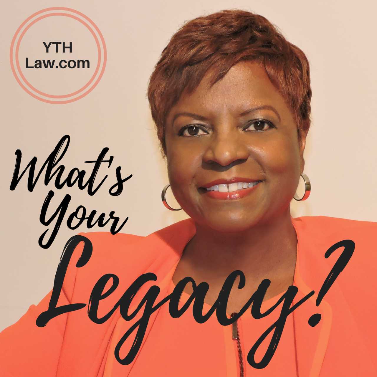 Attorney Yvette E Taylor with the text What's Your Legacy? and YTH Law.com